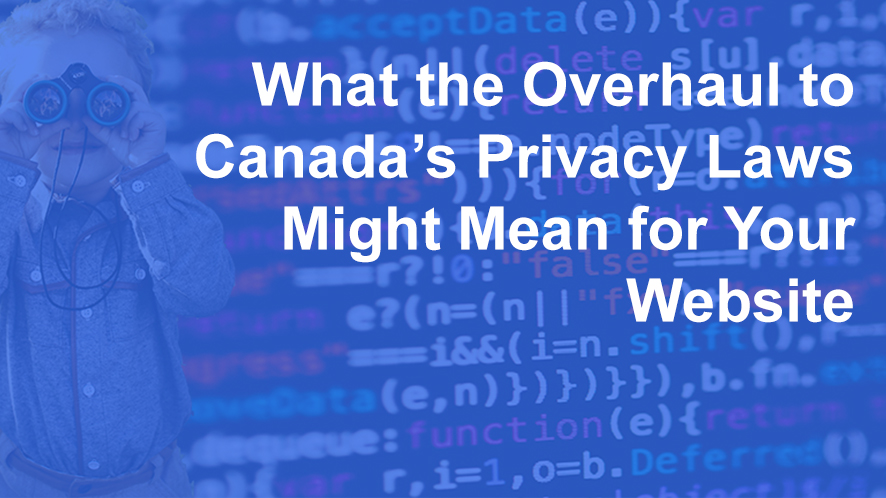 How updates to Canada's privacy laws might affect your website